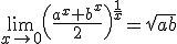 3$ \lim_{x\to 0} \(\fr{a^x+b^x}{2}\)^{\fr{1}{x}}=\sqrt{ab}